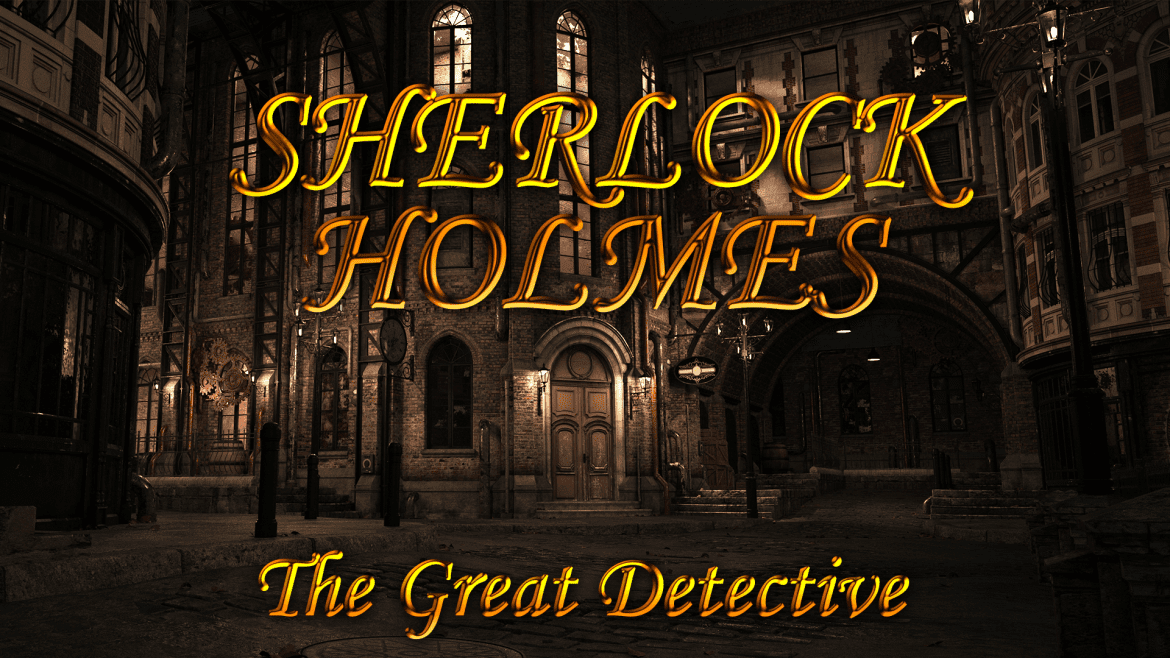 Sherlock Holmes – The Great Detective